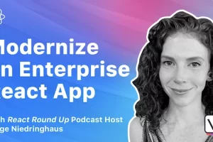 [Newline]现代化企业 React 应用程序 | Modernizing an Enterprise React App