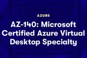 [acloudguru]Microsoft 认证的 Azure 虚拟桌面专家 | AZ-140: Microsoft Certified Azure Virtual Desktop Specialty