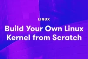 [acloudguru] 从头开始​​构建您自己的 Linux 内核 | Build Your Own Linux Kernel from Scratch