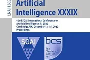 人工智能 XXXIX：第 42 届 SGAI 人工智能国际会议，AI 2022 | Artificial Intelligence XXXIX: 42nd SGAI International Conference on Artificial Intelligence, AI 2022
