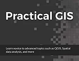 实用 GIS：学习新手到高级主题，例如 QGIS、空间数据分析等 | Practical GIS: Learn novice to advanced topics such as QGIS, Spatial data analysis, and more