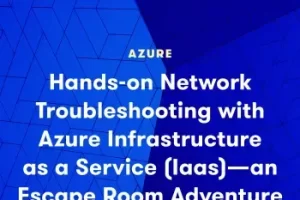 [acloudguru]使用 Azure 基础设施即服务 (IaaS) 进行网络故障排除 | Hands-On Network Troubleshooting with Azure Infrastructure as a Service (IaaS) An Escape Room Adventure