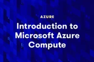 [acloudguru]Microsoft Azure 计算简介 | Introduction to Microsoft Azure Compute