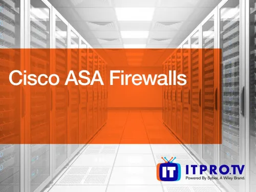 [ITProTV]思科 ASA 防火墙 | Cisco ASA Firewalls - 个人学习笔记