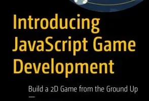JavaScript 游戏开发简介：从头开始构建 2D 游戏 | Introducing JavaScript Game Development: Build a 2D Game from the Ground Up