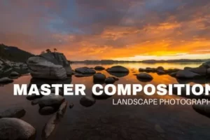 [skillshare]如何构图美丽的照片大师班风景摄影的艺术 | How to Compose Beautiful Photos Masterclass The Art of Landscape Photography