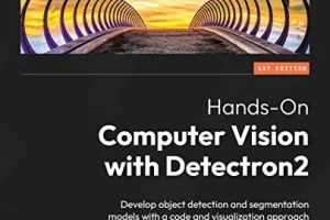 使用 Detectron2 动手实践计算机视觉 | Hands-On Computer Vision with Detectron2