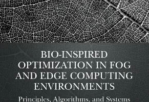 雾计算和边缘计算环境下的生物启发式优化 | Bio-Inspired Optimization in Fog and Edge Computing Environments