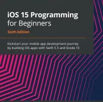 iOS 15 初学者编程 – 第六版 | iOS 15 Programming for Beginners – Sixth Edition