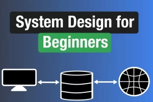 [neetcode]初学者系统设计 | System Design for Beginners