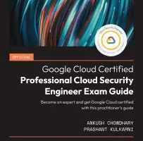官方 Google Cloud 认证专业云安全工程师考试指南 | Official Google Cloud Certified Professional Cloud Security Engineer Exam Guide