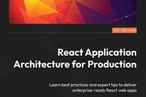 用于生产的 React 应用程序架构 | React Application Architecture for Production