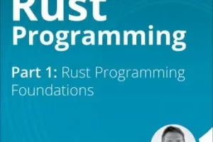 [oreilly]Rust 编程第 1 部分：Rust 编程基础 | Rust Programming Part 1: Rust Programming Foundations