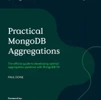 [Packt]实用的 MongoDB 聚合 | Practical MongoDB Aggregations