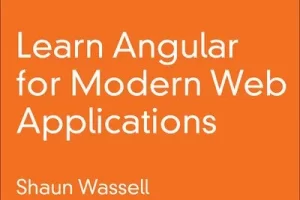 [oreilly]学习现代 Web 应用程序的 Angular | Learn Angular for Modern Web Applications