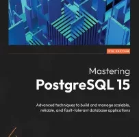 [Packtpub]掌握 PostgreSQL 15 – 第五版 | Mastering PostgreSQL 15 – Fifth Edition