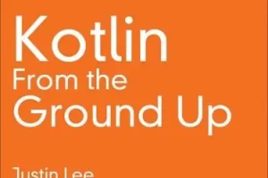 [oreilly]Kotlin 从头开始​​ LiveLessons 视频培训 | Kotlin From the Ground Up LiveLessons Video Training