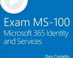[oreilly]考试 MS-100 Microsoft 365 身份和服务（视频） | Exam MS-100 Microsoft 365 Identity and Services (Video)