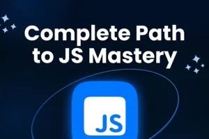[JS Mastery]掌握 JavaScript 的完整路径 | Complete Path to JavaScript Mastery