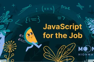 [Moon Highway]用于工作的 JavaScript | JavaScript for the Job