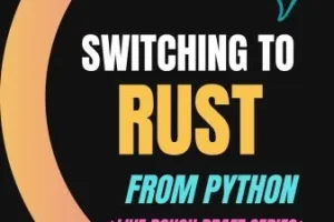 [oreilly]从Python切换到Rust（现场初稿系列）| Switching to Rust from Python (Live Rough Draft Series)