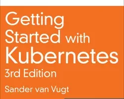 [oreilly]Kubernetes 入门，第三版 | Getting Started with Kubernetes, 3rd Edition
