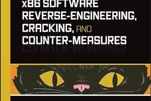 x86 软件逆向工程、破解和对策 (Tech Today) | x86 Software Reverse-Engineering, Cracking, and Counter-Measures (Tech Today)