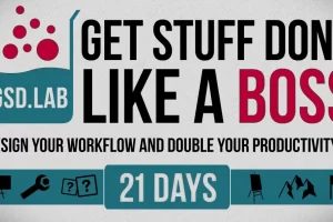 像老板一样完成工作 | Get Stuff Done Like a Boss