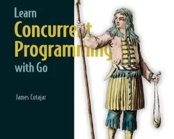 [manning]使用 Go 学习并发编程 | Learn Concurrent Programming with Go