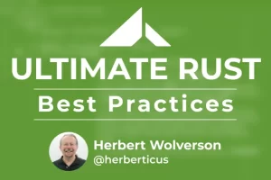 [Ardan labs]Rust 终极最佳实践 | Ultimate Rust Best Practices