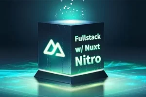 [Vue Mastery]使用 Nuxt Nitro 进行全栈开发 | Fullstack w/ Nuxt Nitro