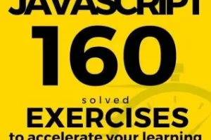 [amazon]练习 Javascript：160 个已解决的练习，以加速您的学习  | Practice Javascript: 160 Solved Exercises to Accelerate your Learning