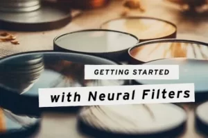 [CreativeLive]Photoshop AI：神经滤镜入门 | Photoshop AI: Getting Started with Neural Filters