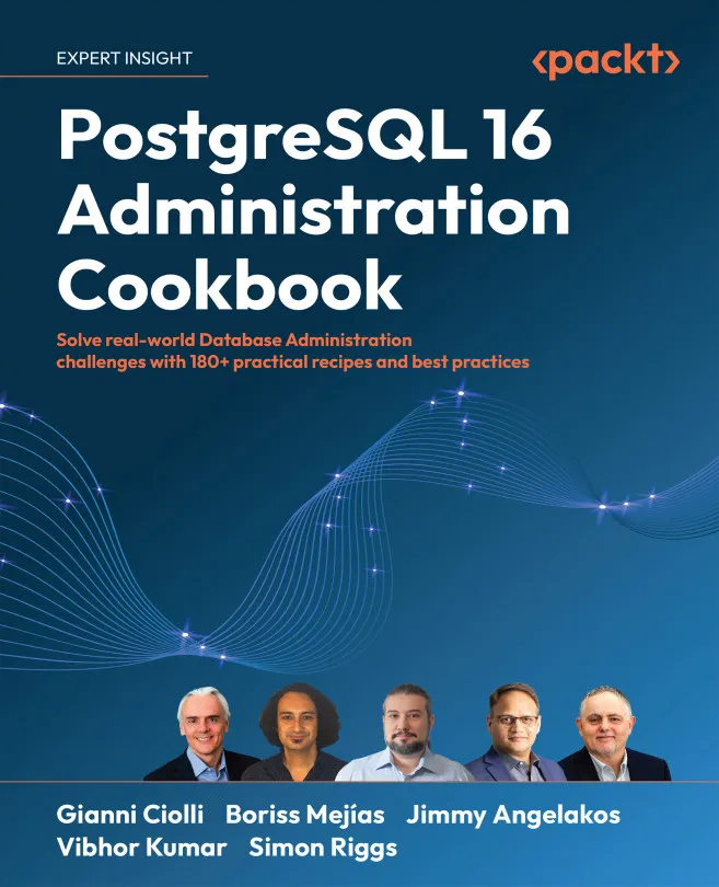 [Packt]PostgreSQL 16 管理手册 | PostgreSQL 16 Administration Cookbook - 个人学习笔记