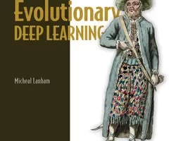[oreilly]进化深度学习，视频版 | Evolutionary Deep Learning, Video Edition