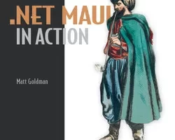 [oreilly].NET MAUI 实战，视频版 |  .NET MAUI in Action, Video Edition