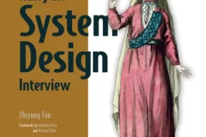 [manning]在系统设计面试中取得优异成绩 | Acing the System Design Interview