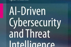 [springer]人工智能驱动的网络安全和威胁情报 | AI-Driven Cybersecurity and Threat Intelligence