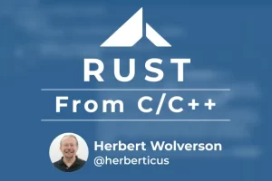 [Ardan labs]从C/C++转向Rust | Rust From C/C++