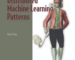 [oreilly]分布式机器学习模式，视频版 | Distributed Machine Learning Patterns, Video Edition