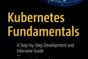 [Apress]Kubernetes 基础知识 | Kubernetes Fundamentals