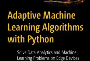 [Apress]使用 Python 的自适应机器学习算法 | Adaptive Machine Learning Algorithms with Python