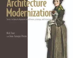 [oreilly]现代化架构：视频版 |  Architecture Modernization, Video Edition