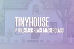 [newline]TinyHouse :全栈 React 大师班 | TinyHouse: A Fullstack React Masterclass