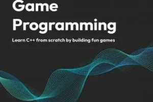 [Packt]开始 C++ 游戏编程 – 第三版 | Beginning C++ Game Programming – Third Edition