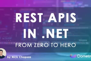 [Dometrain]从零到英雄：.NET 中的 REST API | From Zero to Hero REST APIs in .NET