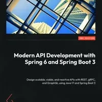 [Packt]使用 Spring 6 和 Spring Boot 3 进行现代 API 开发 – 第二版 | Modern API Development with Spring 6 and Spring Boot 3 – Second Edition