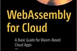 [Apress]面向云的 WebAssembly | WebAssembly for Cloud