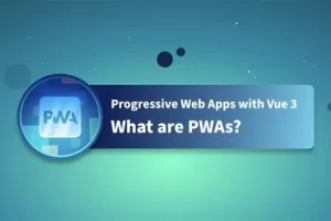 [Vue Mastery]使用 Vue 3 的渐进式 Web 应用程序 | Progressive Web Apps w/ Vue 3