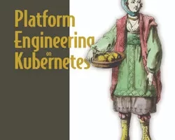 [oreilly]Kubernetes 上的平台工程，视频版 | Platform Engineering on Kubernetes, Video Edition